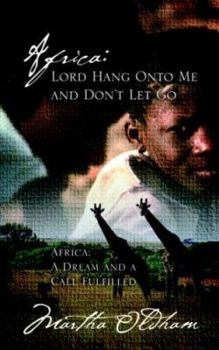 Paperback Africa Lord Hang Onto Me And Don't Let Go Book