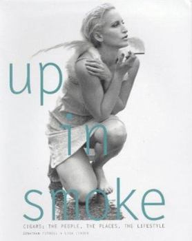 Hardcover Up in Smoke: A Modern Cigar Book for Our Time Book