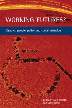 Paperback Working Futures?: Disabled People, Policy and Social Inclusion Book