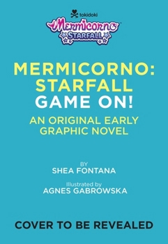 Hardcover Mermicorno: Starfall--Game On!: An Early Graphic Novel Book