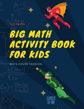 Paperback Big Math Activity Book: Big Math Activity Book - School Zone, Ages 6 to 10, Kindergarten, 1st Grade, 2nd Grade, Addition, Subtraction, Word Pr Book