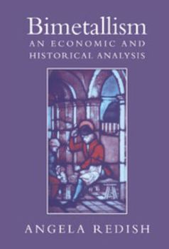 Bimetallism: An Economic and Historical Analysis - Book  of the Studies in Macroeconomic History