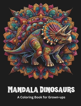 Paperback Mandala Dinosaurs A coloring book for grown-ups: 32 challenging and relaxing coloring pages for adults Book