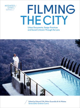Paperback Filming the City: Urban Documents, Design Practices and Social Criticism through the Lens Book