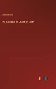 Hardcover The Kingdom of Christ on Earth Book