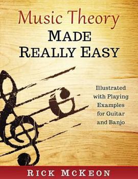 Paperback Music Theory Made Really Easy: Illustrated with Playing Examples for Guitar and Banjo Book