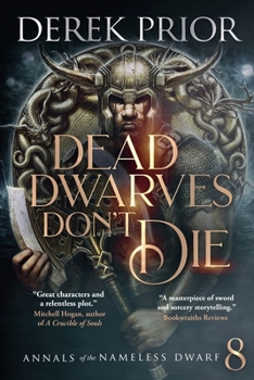 Dead Dwarves Don't Die (Annals of the Nameless Dwarf) - Book #8 of the Annals of the Nameless Dwarf
