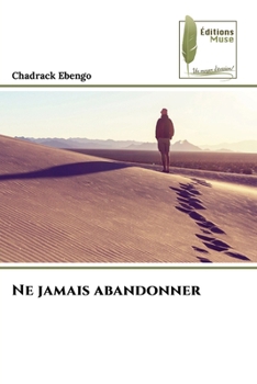 Paperback Ne jamais abandonner [French] Book
