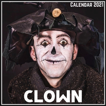 Paperback Clown Calendar 2021: Official Clown Calendar 2021, 12 Months Book