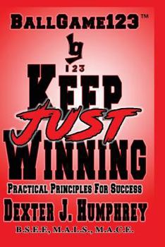 Paperback Just Keep Winning: Principles Principles For Success Book