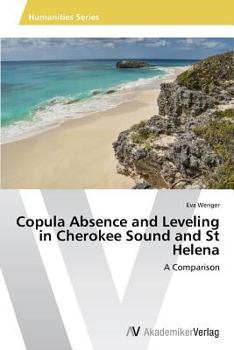 Paperback Copula Absence and Leveling in Cherokee Sound and St Helena Book