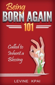 Paperback Being Born again 101: Called to inherit a blessing Book