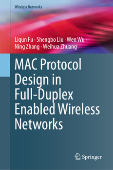 Hardcover Mac Protocol Design in Full-Duplex Enabled Wireless Networks Book