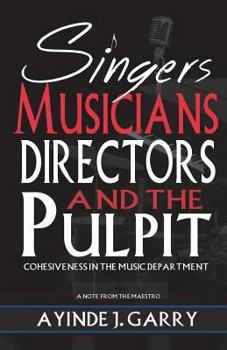 Paperback Singers, Musicians, Directors, and the Pulpit: : Cohesiveness in the Music Department Book