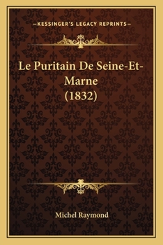 Paperback Le Puritain De Seine-Et-Marne (1832) [French] Book