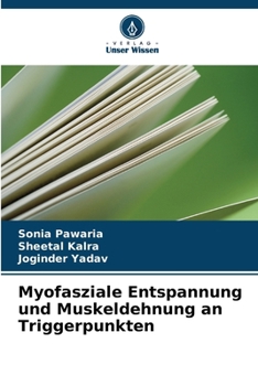 Myofasziale Entspannung und Muskeldehnung an Triggerpunkten (German Edition)