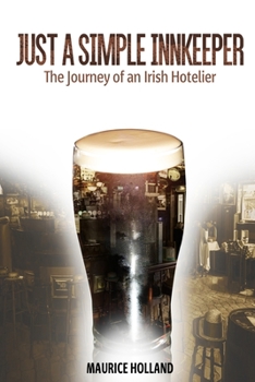 Paperback Just a Simple Innkeeper: The Journey of an Irish Hotelier. Book