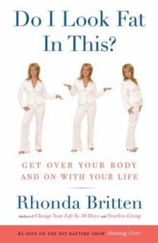 Hardcover Do I Look Fat in This?: Get Over Your Body and On With Your Life Book