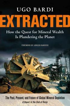 Paperback Extracted: How the Quest for Mineral Wealth Is Plundering the Planet: A Report to the Club of Rome Book