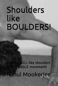 Paperback Shoulders like BOULDERS!: Brahma BULL-like shoulders with a SINGLE movement! Book