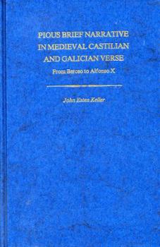 Pious Brief Narrative in Medieval Castilian and Galician Verse: From Berceo to Alfonso X (Studies in Romance Languages)