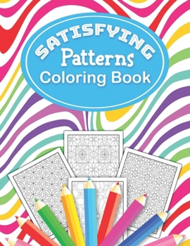 Paperback Satisfying Patterns Coloring Book: This Perfect pattern pages Activity for Relaxation and Mindfulness with lovely thick lines to color in for Adults, Book