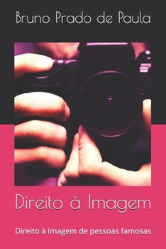Paperback Direito à Imagem: Direito à Imagem de pessoas famosas [Portuguese] Book