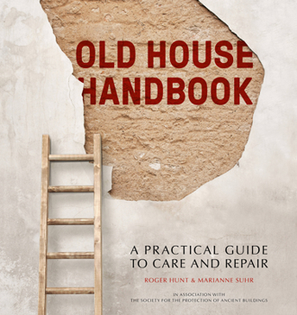 Hardcover Old House Handbook: A Practical Guide to Care and Repair Book