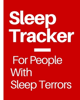 Paperback Sleep Tracker For People With Sleep Terrors: Sleep Apnea Insomnia Notebook - Continuous Positive Airway Pressure Diary - Log Your Sleep Patterns - Res Book