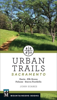 Paperback Urban Trails: Sacramento: Davis * Elk Grove * Folsom * Sierra Foothills Book