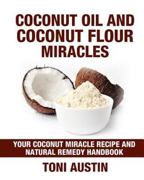 Paperback Coconut Oil And Coconut Flour Miracles Book