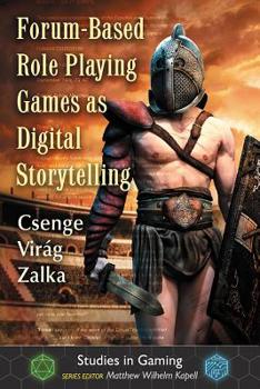 Paperback Forum-Based Role Playing Games as Digital Storytelling Book