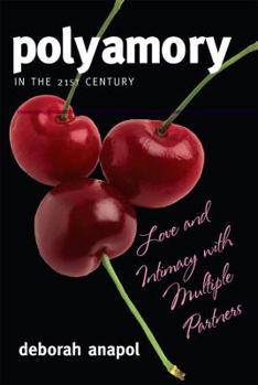 Hardcover Polyamory in the 21st Century: Love and Intimacy with Multiple Partners Book