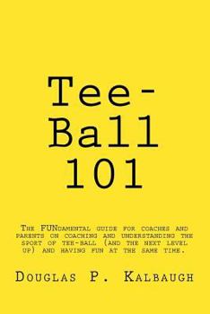 Paperback Tee-Ball 101: Coaching Beginning Baseball Book