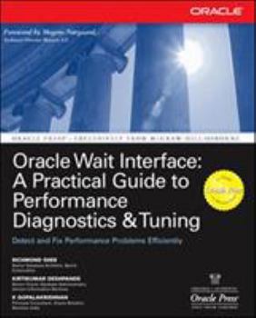 Paperback Oracle Wait Interface: A Practical Guide to Performance Diagnostics & Tuning Book