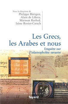 Paperback Les Grecs, les Arabes et nous. Enquête sur l'islamophobie savante [French] Book