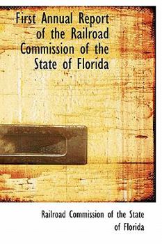 First Annual Report of the Railroad Commission of the State of Florid