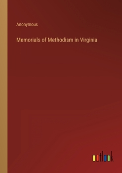 Paperback Memorials of Methodism in Virginia Book