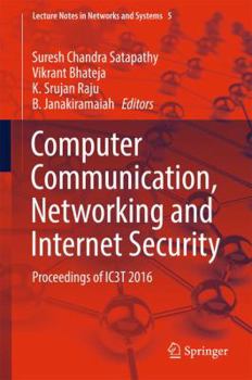 Hardcover Computer Communication, Networking and Internet Security: Proceedings of Ic3t 2016 Book