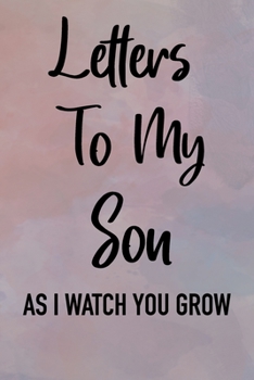 Paperback Letters to My Son as I Watch You Grow Notebook 6" x 9", 128 pages: : Mother To Son Notebook, Father To Son Journal: Awesome Novelty Gift Diary For Pre Book