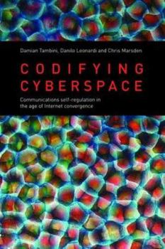Paperback Codifying Cyberspace: Communications Self-Regulation in the Age of Internet Convergence Book