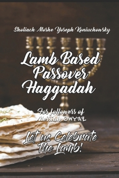 Paperback LAMB BASED Pesach Haggadah: For Followers of Messiah Yahusha/Yahushua Book