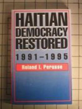 Paperback Haitian Democracy Restored: 1991-1995 Book