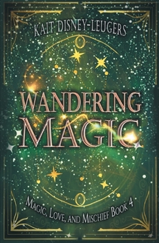 Wandering Magic (Magic, Love, and Mischief)
