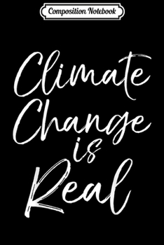 Paperback Composition Notebook: Save the World Earth Day Quote Gift Climate Change is Real Journal/Notebook Blank Lined Ruled 6x9 100 Pages Book