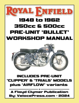 Paperback ROYAL ENFIELD 1948-1962 BULLET 350cc & 500cc PRE-UNIT WORKSHOP MANUAL INCLUDING CLIPPER -TRIALS & AIRFLOW VARIANTS (UK REDDITCH) Book