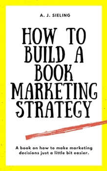 Paperback How To Build A Book Marketing Strategy Book