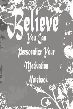 Paperback You Can Personalize Your Motivation Notebook: Journal, Notebook & Composition book - Large (6 x 9 inshes) - 120 Pages Book