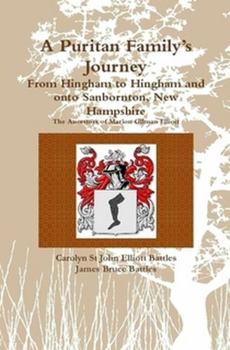 Hardcover A Puritan Family's Journey: From Hingham to Hingham and onto Sanbornton, New Hampshire The Ancestors of Marion Gilman Elliott Book