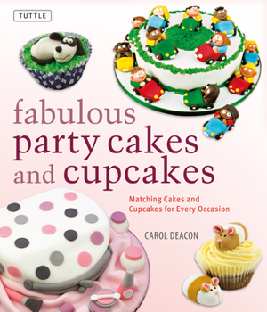 Hardcover Fabulous Party Cakes and Cupcakes: Matching Cakes and Cupcakes for Every Occasion Book